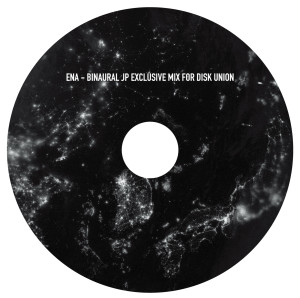 ENA - Binaural JP Exclusive Mix For Disk Union